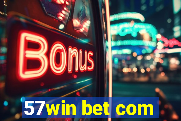 57win bet com